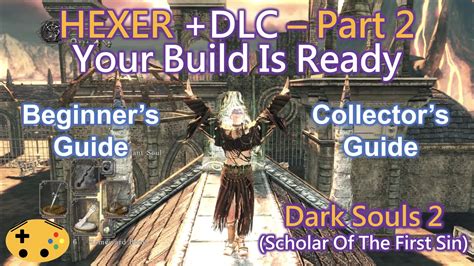 Dark Souls 2 Part 2 Overpowered Hexer Beginnercollector Guide Your
