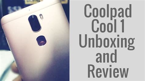 Coolpad Cool 1 Smartphone Unboxing And Review Leeco