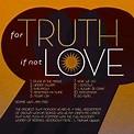 For Truth If Not Love | Dionne