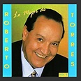 Roberto Torres - Lo Mejor De Roberto Torres / Vol. II - Amazon.com Music