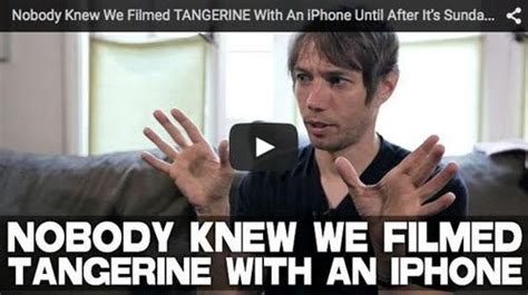 nobody knew we filmed tangerine with an iphone until after it s sundance premiere by sean baker