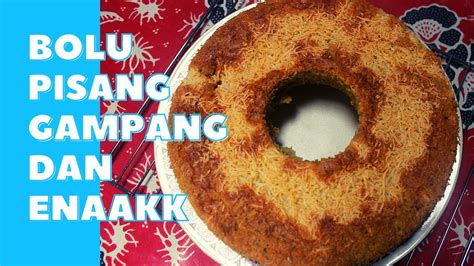 Cara Membuat Bolu Pisang Yang Gampang Dan Enak Banana Cake Youtube