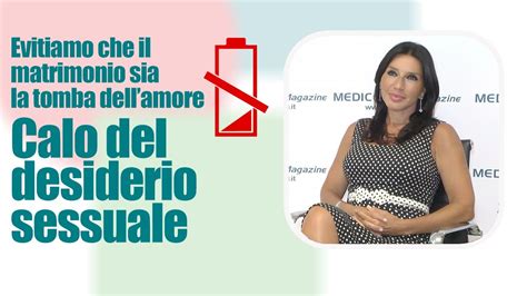 calo del desiderio sessuale causa e rimedi dott ssa valeria randone youtube