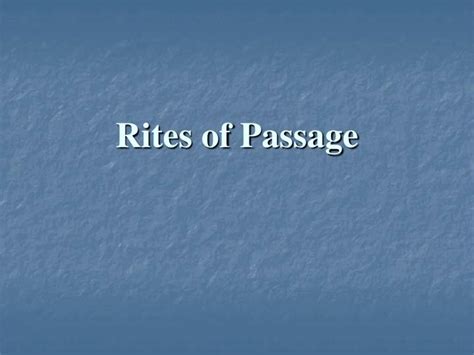 Ppt Rites Of Passage Powerpoint Presentation Free Download Id1391147