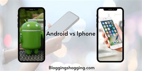 Android Vs Iphone Comparison Between Android And Iphone