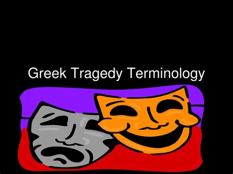 Ppt Greek Tragedy Terminology Powerpoint Presentation Free Download