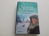 Kiras Bücherwelt: Christopher Ross - Sophie Elisabeth / Die Freiheit im ...
