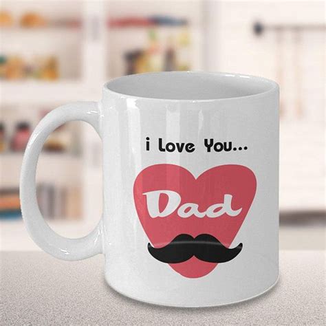 I Love You Dad Daddy Coffee Mug Father Day Mug T For Father