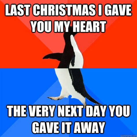 Last Christmas I Gave You My Heart The Very Next Day You Gave It Away