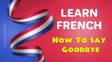 How To Say Goodbye In French French Lesson 2 Learn French Words