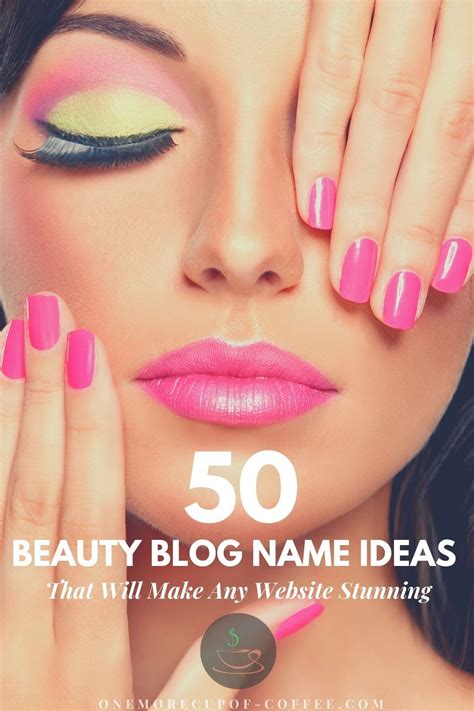 50 Beauty Blog Name Ideas That Will Make Any Website Stunning Beauty