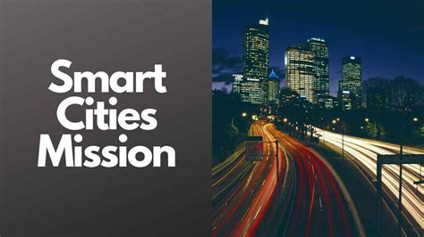 Smart Cities Mission Objectives Features And List Of Cities Under
