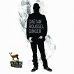 Gaetan Roussel: Ginger - Music Streaming - Listen on Deezer