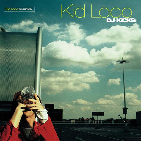 Kid Loco Dj Kicks 1999 Cd Discogs