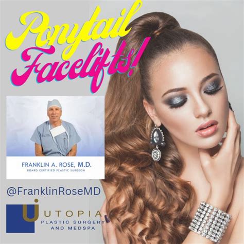 Ponytail Facelifts Dr Franklin Rose Utopia Plastic Surgery