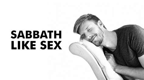 why you should treat the sabbath like sex