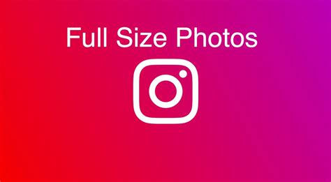 How To View Instagram Photos In Full Size 2023