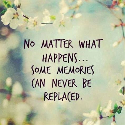 Sayings About Memories Unforgettable Picture Quotes About Memories