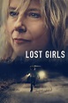 Lost Girls (2020) - Streaming, Trailer, Trama, Cast, Citazioni