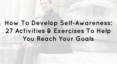 Self Awareness Activities 27 Exercises To Help You Reach Your Goals