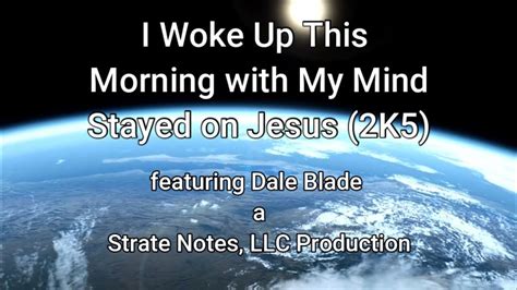 I Woke Up This Morning With My Mind Stayed On Jesus 2k5 Soundfaith