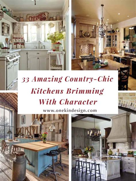 33 Amazing Country Chic Kitchens Brimming With Character