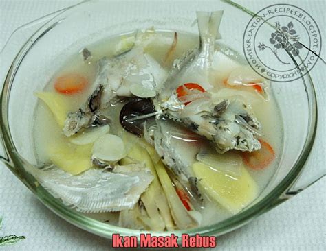 Kini dapat di nikmati dalam kondisi basah dengan tekstur lembut dan kenyal yang terkenal dengan sebutan. HomeKreation - Kitchen Corner: Ikan Masak Rebus (Boiled Fish)