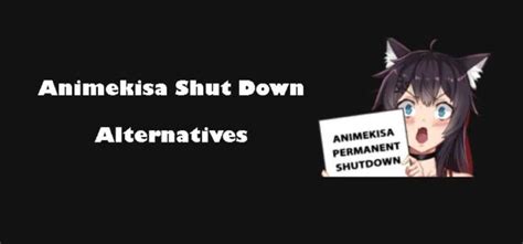 Animekisa Shut Down 5 Alternatives In 2022 News Of Tech