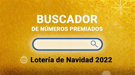 ⭐ Comprobar Los Números De La Lotería De Navidad 2022 Buscador De Décimos Premiados