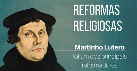 Reformas Religiosas Lutero Calvino E Henrique Viii História Enem