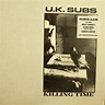 U.K. Subs* - Killing Time | Releases | Discogs