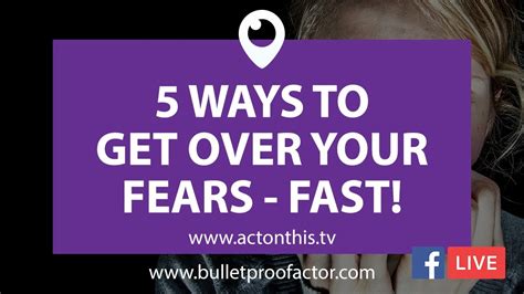 5 Ways To Get Over Your Fears Fast Youtube