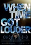 When Time Got Louder (2022) - FilmAffinity