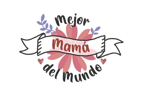 La Mejor Mama Del Mundo Png Ubicaciondepersonascdmxgobmx