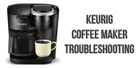 Keurig Coffee Maker Fault Codes And Troubleshooting