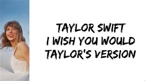 Taylor Swift I Wish You Would Taylors Version Lyrics Youtube