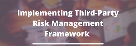 Implementing The Third Party Risk Management Framework Into A New Third
