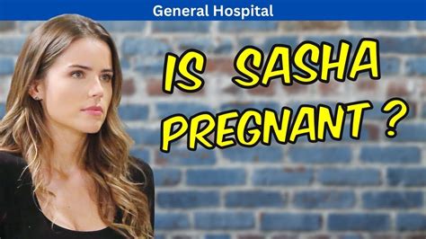 General Hospital Is Sasha Pregnant Gh Youtube