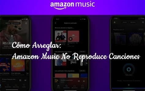 C Mo Arreglar Amazon Music No Reproduce Canciones Tunelf