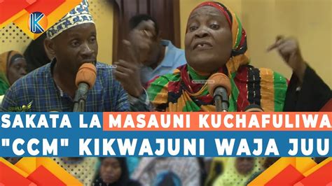 Sakata La Masauni Kuchafuliwa Ccm Kikwajuni Waja Juu Vikali Youtube