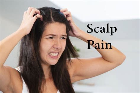 Scalp Pain Definition Causes Treatments And More
