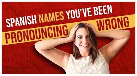 11 spanish names pronounced wrong examples