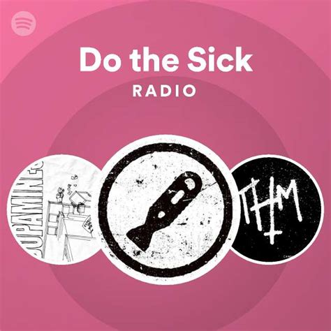 Do The Sick Radio Playlist By Spotify Spotify