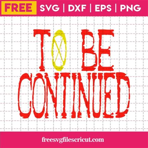 To Be Continued One Piece Free Commercial Use Svg Files For Cricut