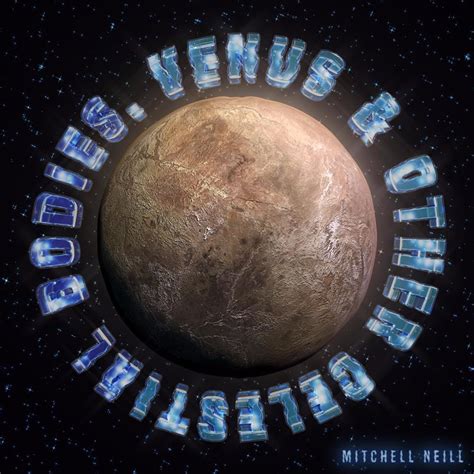 mitchell neill venus and other celestial bodies lyrics and tracklist genius