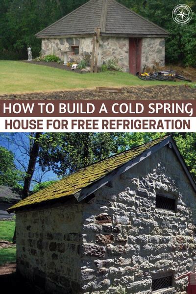 How To Build A Cold Spring House For Free Refrigeration