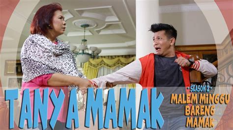 Tanya Mamak Malam Minggu Bareng Mamak Season 2 Vidio