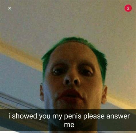 Joker I Showed You My Dick Please Respond Know Your Meme