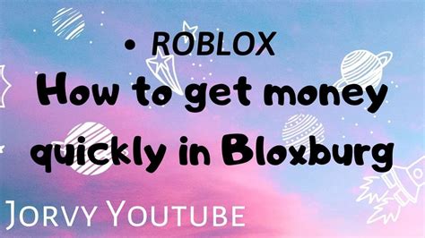 How To Get Money Fast In Bloxburg Roblox Jorvy Youtube Youtube