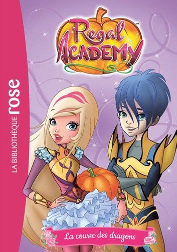 Regal Academy 02 La Course Des Dragons Ebook By Rainbow Rakuten